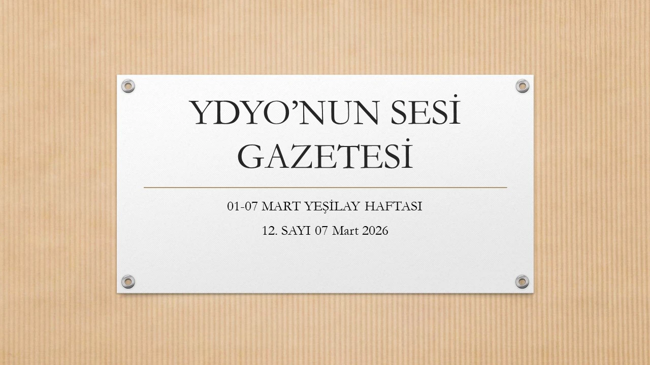 YDYO'NUN SESİ GAZETESİ 12. SAYI (01-07 MART YEŞİLAY HAFTASI) 07.03.2026